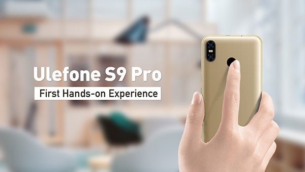 Ulefone S9 Pro: Πρώτο hands-on video για το νέο μέλος της S Series [Videos]