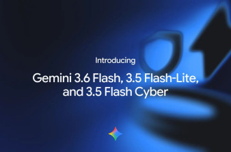 Gemini 3.6 Flash, 3.5 Flash-Lite και 3.5 Flash-Cyber: Επίσημα τα νέα AI μοντέλα με έμφαση στην ταχύτητα και την κυβερνοασφάλεια
